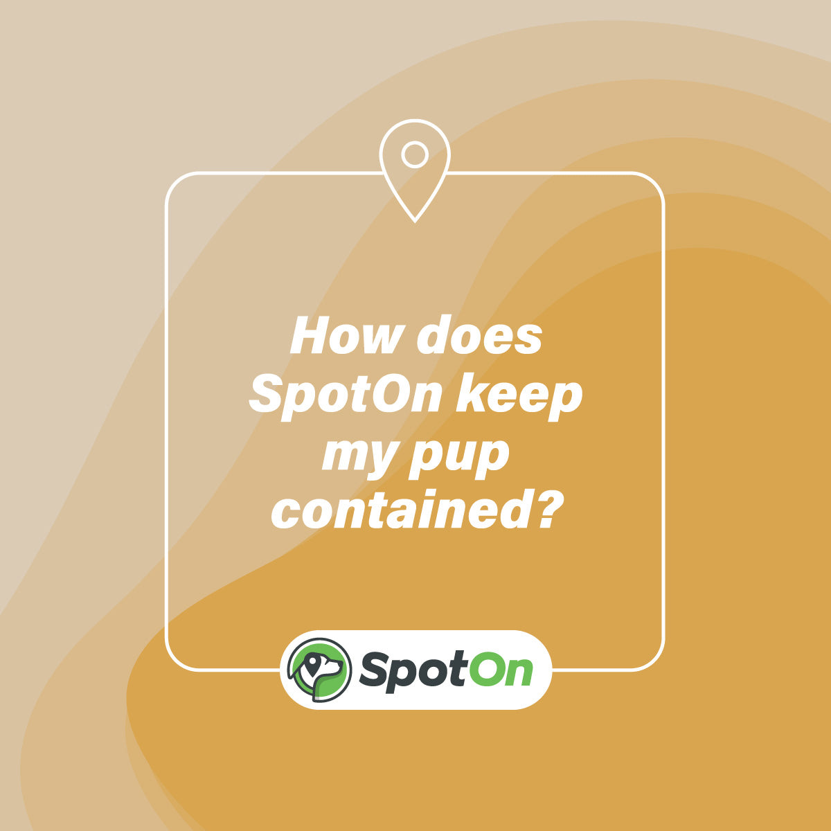 How does SpotOn keep my pup contained?