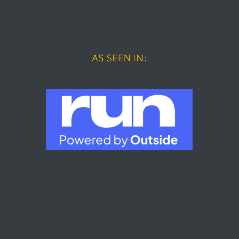 As seen in: RUN powered by Outside Magazine